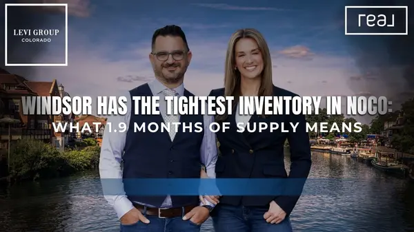 Windsor Has the Tightest Inventory in NoCo: What 1.9 Months of Supply Means,Jason Levi