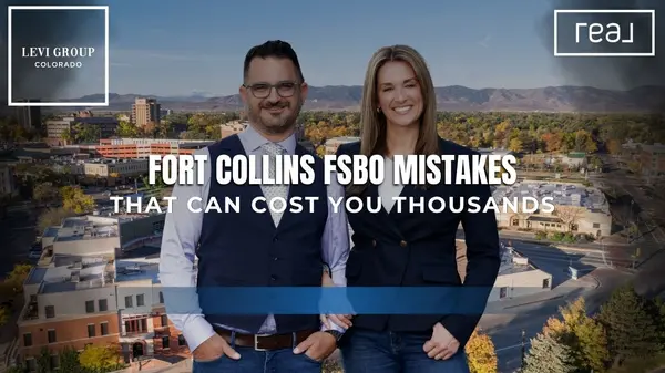 Fort Collins FSBO Mistakes That Can Cost You Thousands [Insights from The Levi Group Brokered by Real],Jason Levi