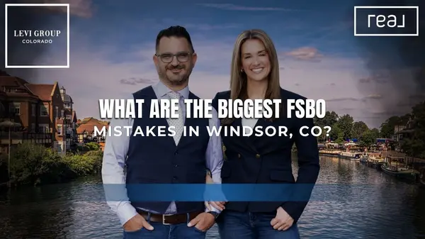 What Are the Biggest FSBO Mistakes in Windsor, CO? [Avoid These Costly Errors],Jason Levi