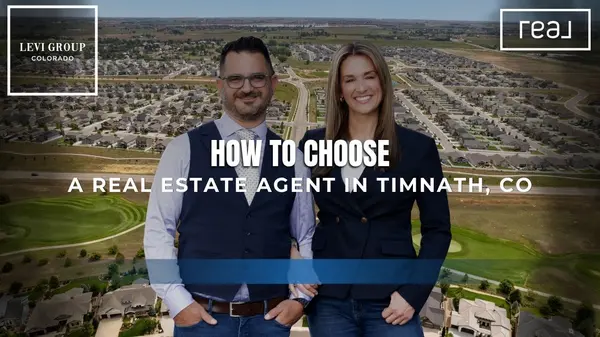 How to Choose a Real Estate Agent in Timnath, CO