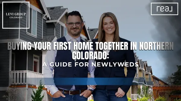 Buying Your First Home Together in Northern Colorado,Jason Levi