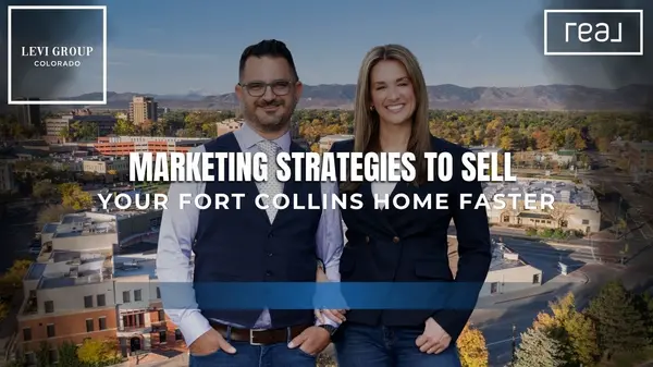 Marketing Strategies to Sell Your Fort Collins Home Faster [2025 Update from The Levi Group Brokered by Real],Jason Levi