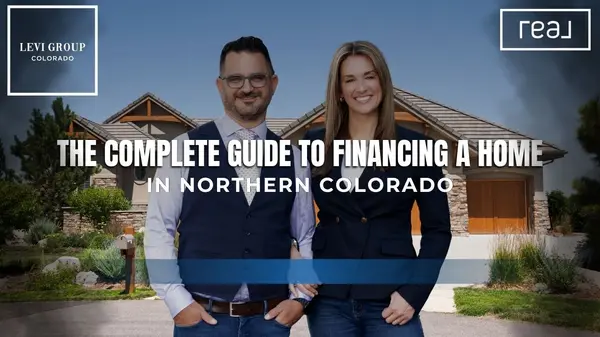 The Complete Guide to Financing a Home in Northern Colorado