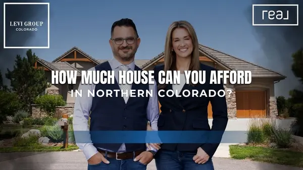 How Much House Can You Afford in Northern Colorado?