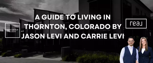 A Guide to Living in Thornton, Colorado by Jason Levi and Carrie Levi