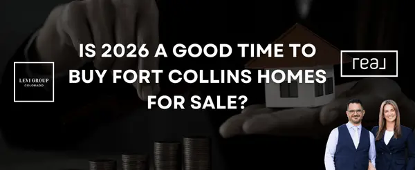 Is 2026 a Good Time to Buy Fort Collins Homes for Sale?,Jason Levi