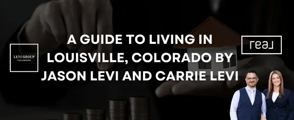 A Guide to Living in Louisville, Colorado by Jason Levi and Carrie Levi,Jason Levi
