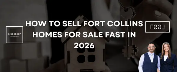 How to Sell Fort Collins Homes for Sale Fast in 2026,Jason Levi