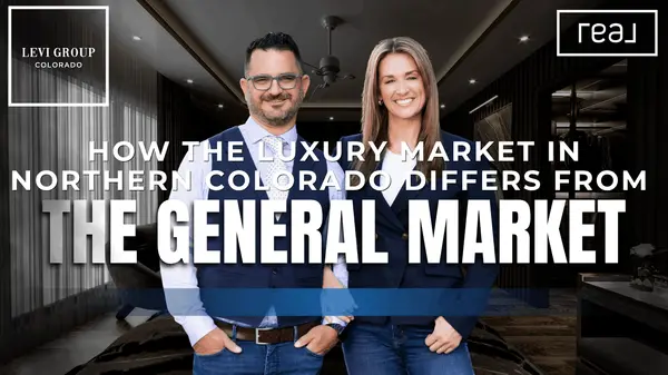 How the Luxury Market in Northern Colorado Differs From the General Market,Carrie Levi