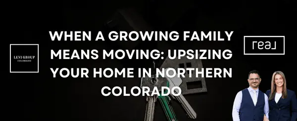When a Growing Family Means Moving: Upsizing Your Home in Northern Colorado,Jason Levi