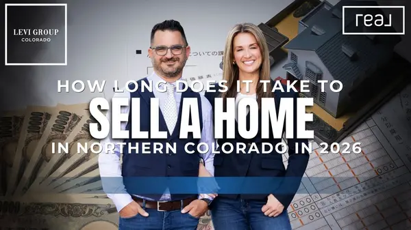 How Long Does It Take to Sell a Home in Northern Colorado in 2026