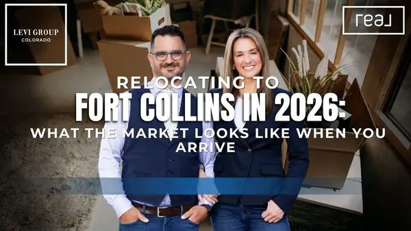 Relocating to Fort Collins in 2026: What the Market Looks Like When You Arrive