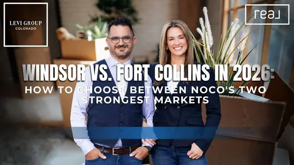 Windsor vs. Fort Collins in 2026: How to Choose Between NoCo's Two Strongest Markets
