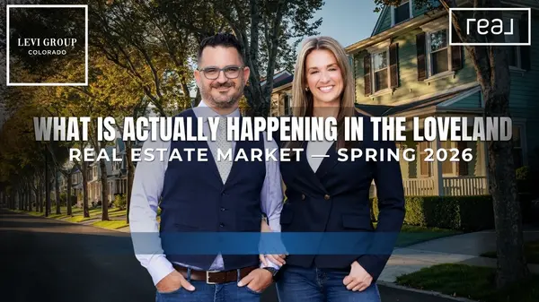 What Is Actually Happening in the Loveland Real Estate Market — Spring 2026
