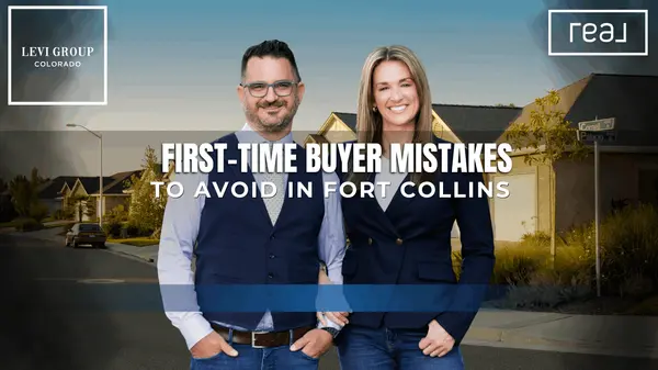 First-Time Buyer Mistakes to Avoid in Fort Collins