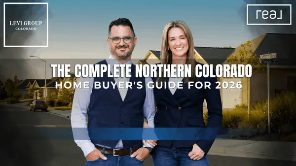 The Complete Northern Colorado Home Buyer's Guide for 2026
