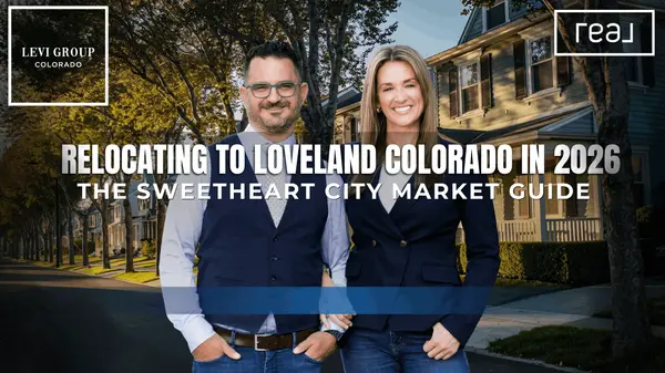 Relocating to Loveland Colorado in 2026: The Sweetheart City Market Guide