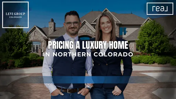 Pricing a Luxury Home in Northern Colorado,Jason Levi