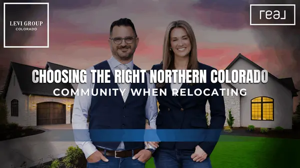 Choosing the Right Northern Colorado Community When Relocating