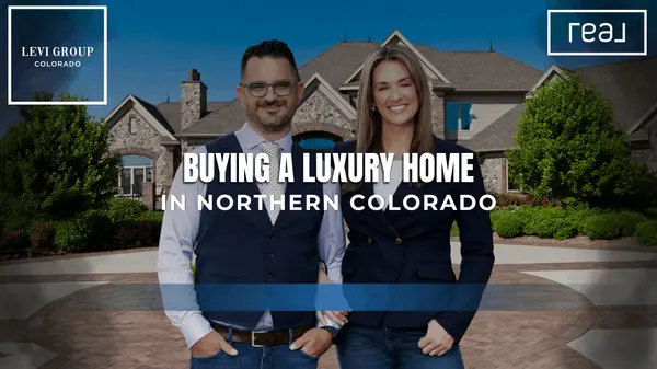 Buying a Luxury Home in Northern Colorado,Jason Levi