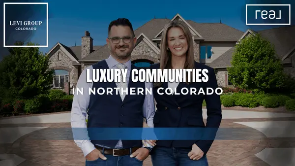 Luxury Communities in Northern Colorado,Jason Levi