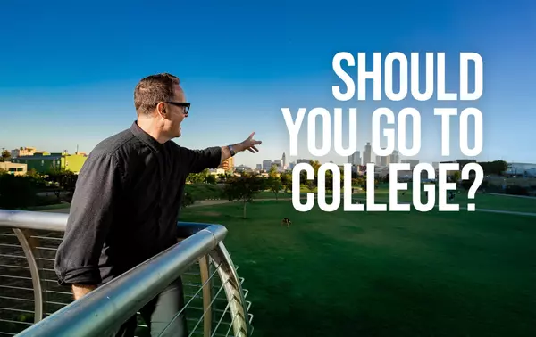 Should You Go To College?