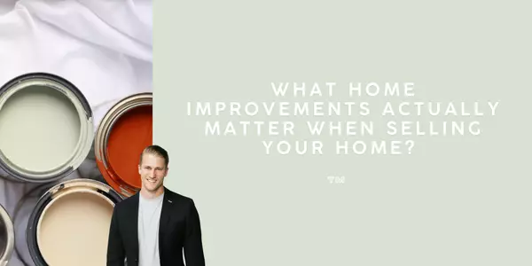 What Home Improvements Actually Matter When Selling Your Home
