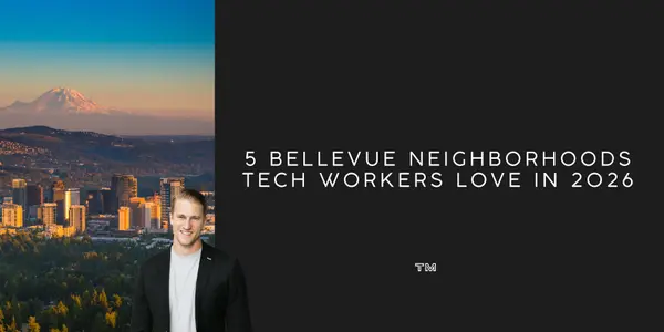 5 Bellevue Neighborhoods Tech Workers Love in 2026