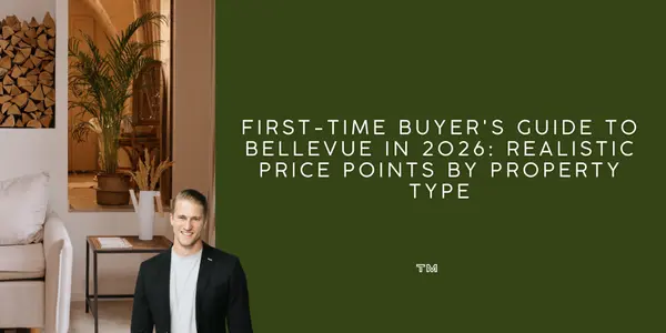 First-Time Buyer's Guide to Bellevue in 2026: Realistic Price Points by Property Type