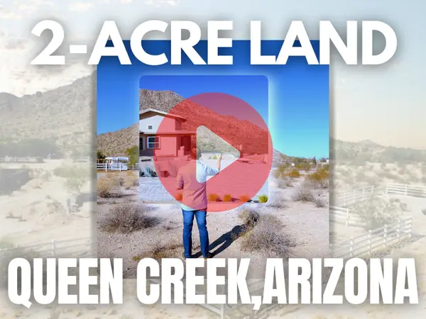 2 Acres of Prime Land for Sale in Queen Creek, AZ,Gordon Hageman