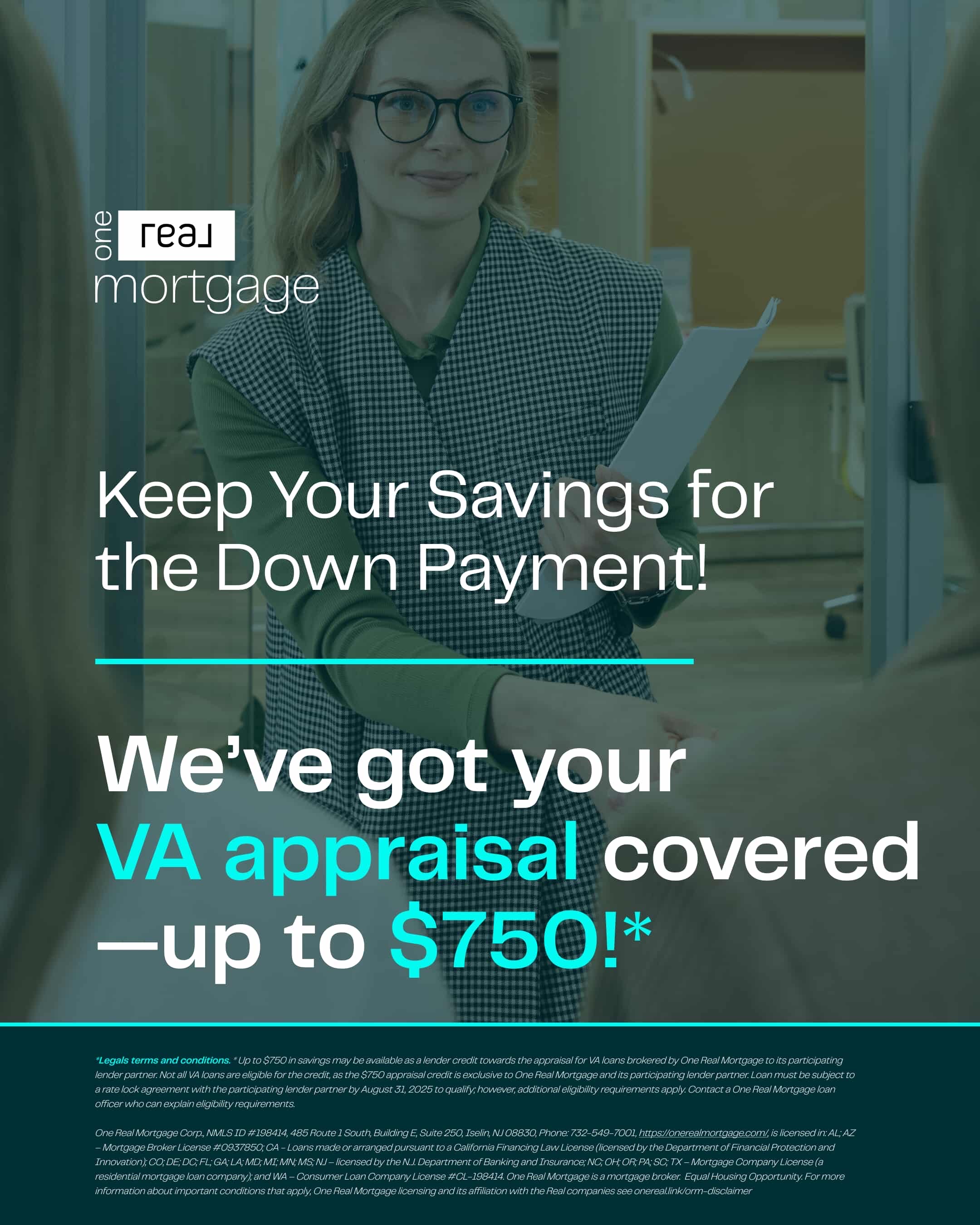 One Real Mortgage flyer promoting a VA appraisal credit of up to $750, featuring a professional woman handing paperwork to a client in an office setting. Text reads: 'Keep Your Savings for the Down Payment! We’ve got your VA appraisal covered—up to $750!