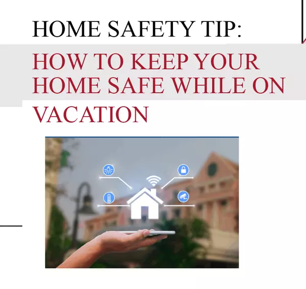 feature image of Home Safety Tips: How to Keep Your Home Safe While You&#39;re on Vacation