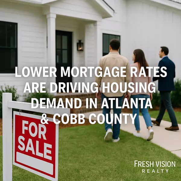 feature image of Lower Mortgage Rates Fuel Housing Demand in Atlanta &amp; Cobb County