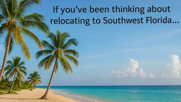 Is Relocating to Southwest Florida Still a Smart Move?,Elizabeth S. SW-Florida Realtor