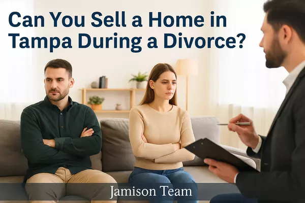 Can You Sell a Home in Tampa During a Divorce?
