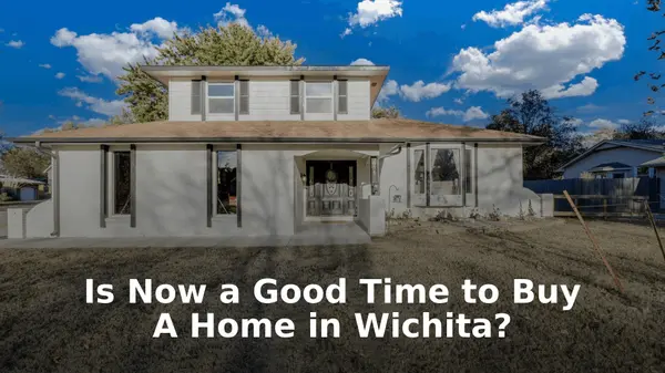 Is Now a Good Time to Buy a Home in Wichita, Kansas?,Lesley Perreault