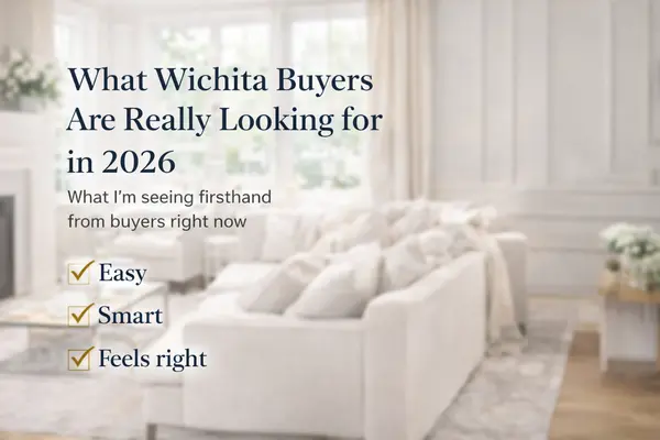 What Wichita Buyers Are Really Looking for in 2026,Lesley Perreault
