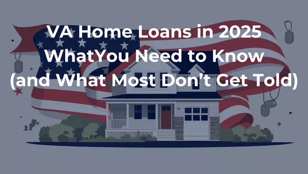 VA Home Loans for 2025: What You Need to Know and What Most Don't Get Told,Brian J Kocsi