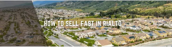 How to sell fast in Rialto