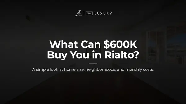 What Can $600K Buy You in Rialto?,Amanda Zito