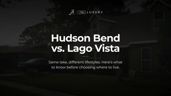 Hudson Bend vs. Lago Vista: Two Very Different Ways to Live Near Lake Travis