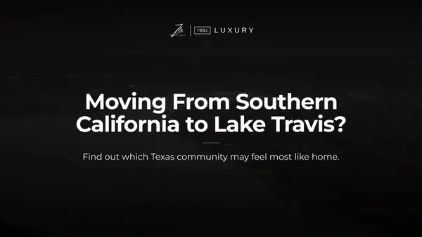 Which Lake Travis Community Is Best for Someone Coming From Southern California?