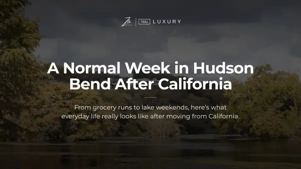 What Daily Life Is Like in Hudson Bend Compared With California