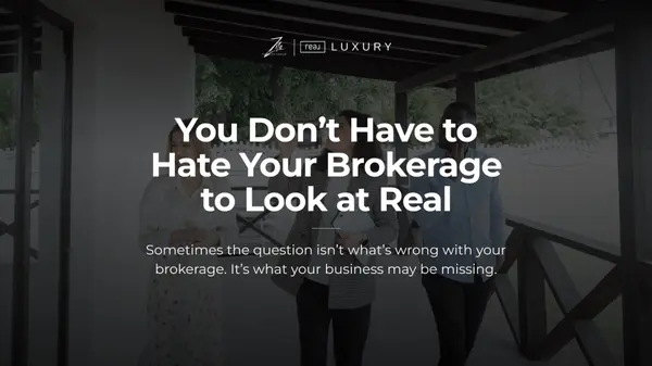 You Don't Have to Hate Your Brokerage to Consider Real