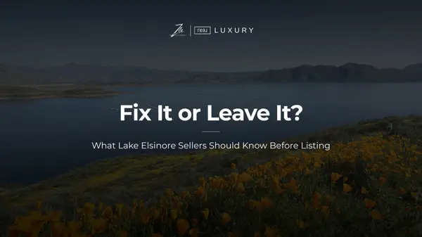 What Sellers in Lake Elsinore Should Fix Before Listing