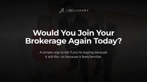 Are You Staying at Your Brokerage Because It’s Good or Because It’s Familiar?