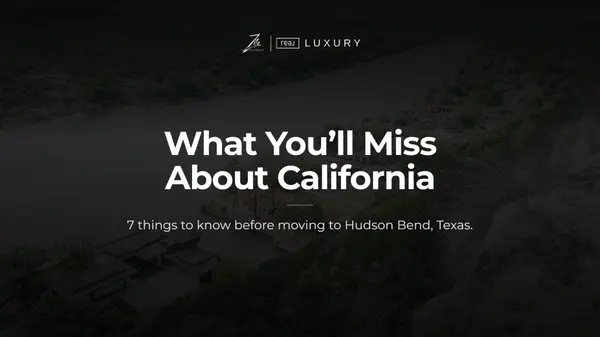 7 Things You May Miss About California After Moving to Hudson Bend, Texas