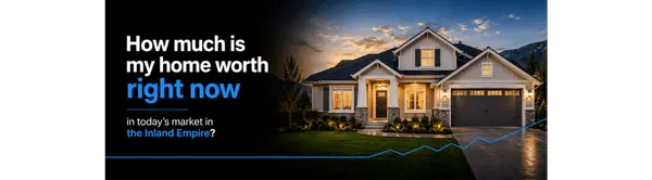 How much is my home worth right now in today’s market in the Inland Empire?,Amanda Zito