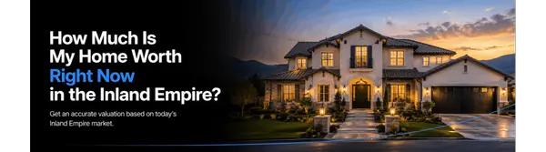 How Much Is My Home Worth Right Now in the Inland Empire?