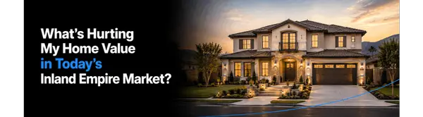 What's Hurting My Home Value in Today's Inland Empire Market?